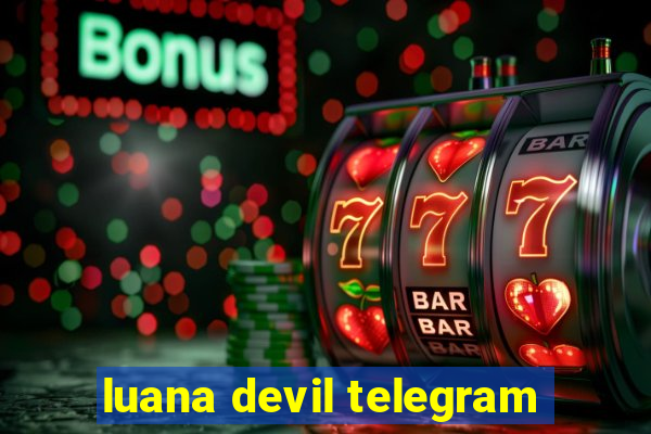 luana devil telegram